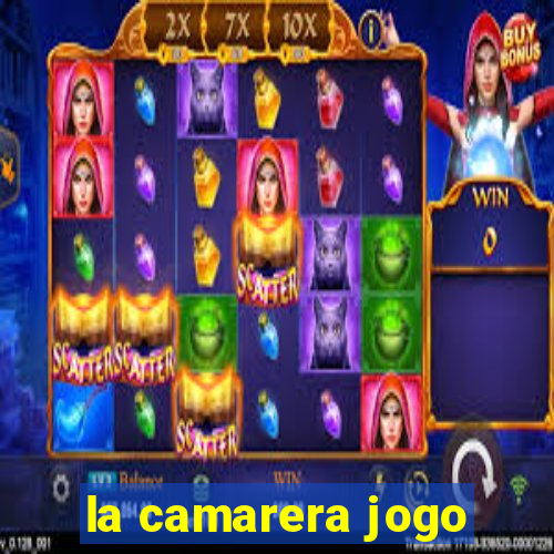 la camarera jogo